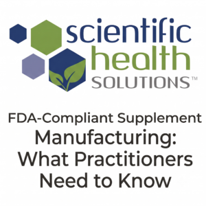 Read more about the article FDA-Compliant Supplement Manufacturing: What Practitioners Need to Know
