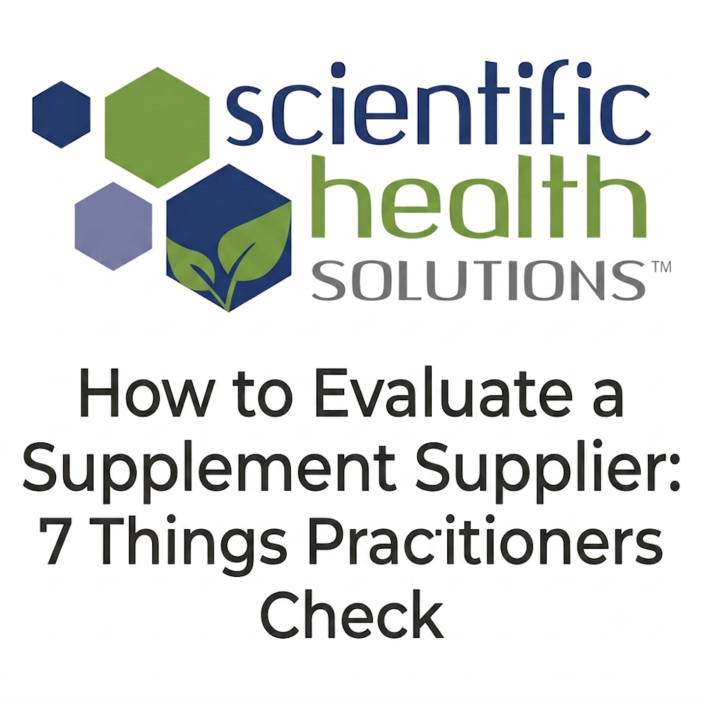 You are currently viewing How to Evaluate a Supplement Supplier: 7 Things Practitioners Check